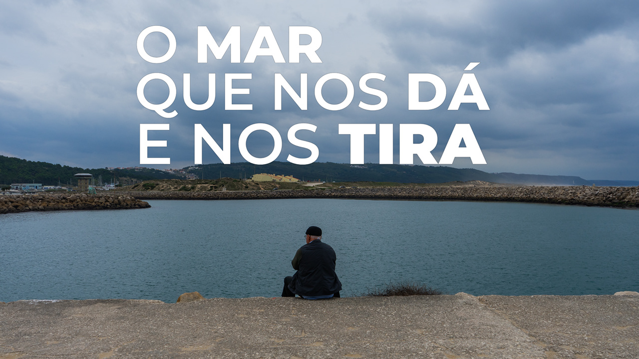 O MAR QUE NOS DÁ O MAR TIRA | FILME